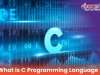 What is C programming Language ? Use of C programming language.