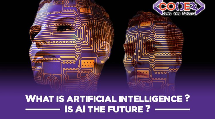 What is Artificial Intelligence (AI) ? Is AI the future ?