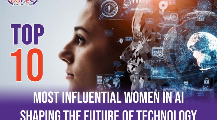 Top 10 Most Influential Women in AI Shaping the Future of Technology