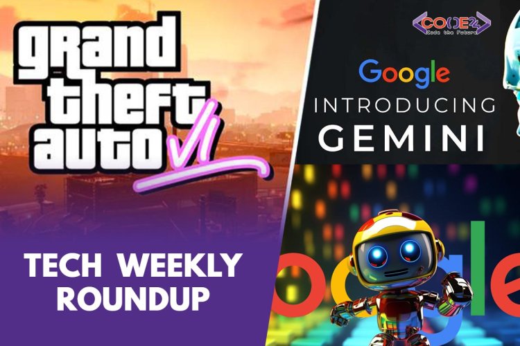 Tech Weekly Roundup: Google Gemini, GTA 6 Trailer, and More!