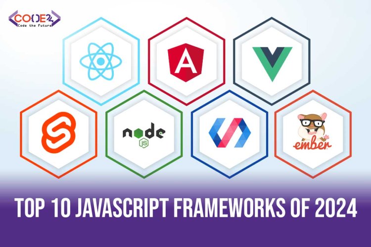 Decoding the Code Maze: Your Ultimate Guide to the Top 10 JavaScript Frameworks in 2024!
