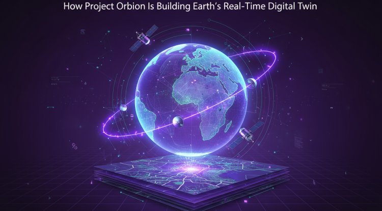 Synthetic Reality Unleashed: How Project Orbion Is Building Earth's Real-Time Digital Twin