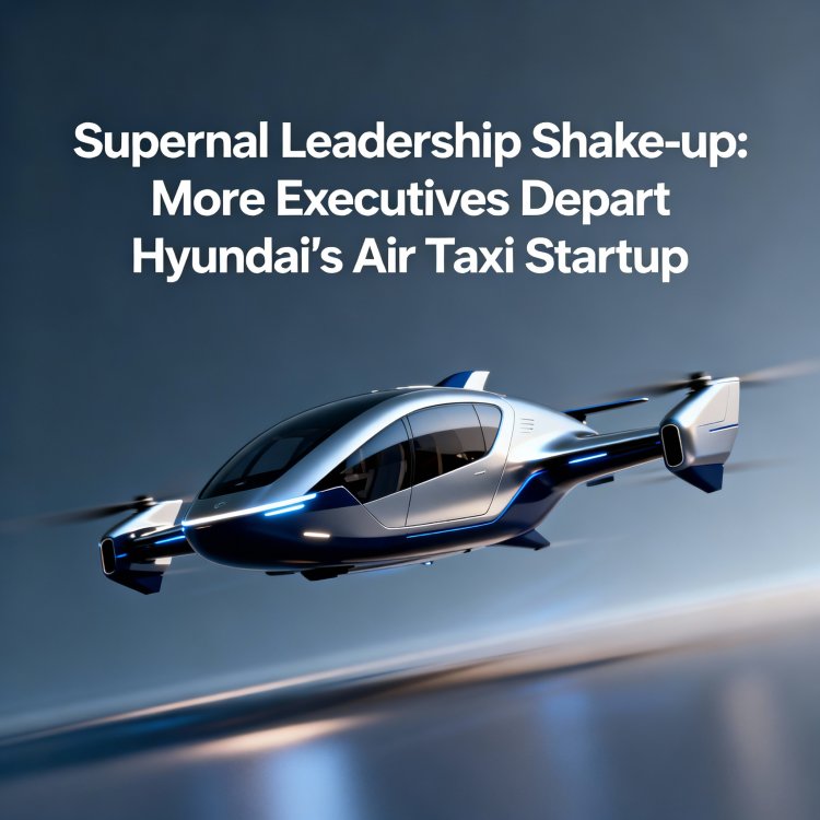 Supernal Leadership Shake-up: More Executives Depart Hyundai's Air Taxi Startup