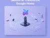 Gemini AI Transforms Google Home: New Smart Features, Design, and What's Next
