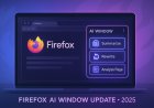Mozilla Firefox Launches New AI Window Feature in 2025 — A Privacy-Focused AI Browsing Upgrade
