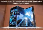 Samsung’s First Tri-Foldable Device: Name and Specs Leaked Ahead of 2025 Launch
