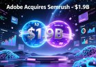 Adobe to Acquire Semrush for $1.9 Billion — Major Shift in SEO and AI Marketing Tools