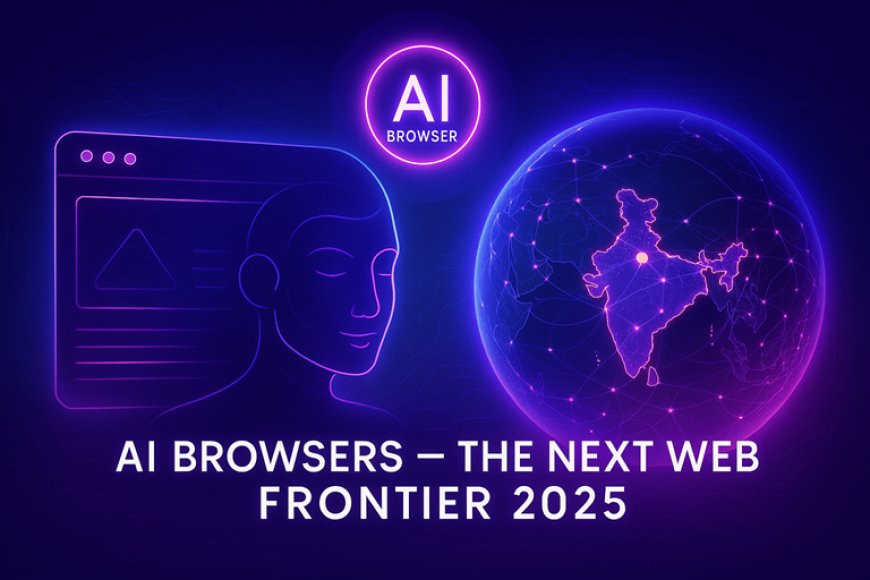 How AI Browsers Are Rewriting the Internet Economy — The Next Web Frontier
