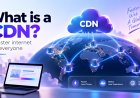 What Is a CDN? How It Keeps Websites and Apps Fast