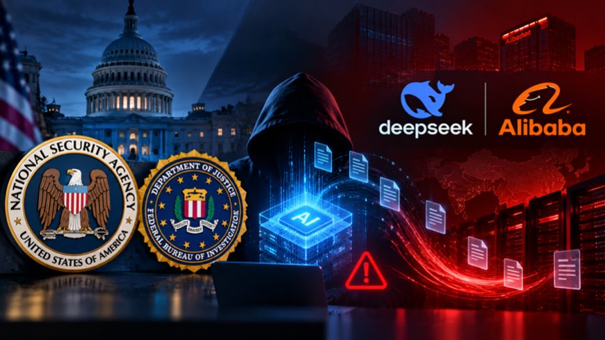 NSA, FBI Name DeepSeek, Alibaba in Mass AI Model Theft Alert