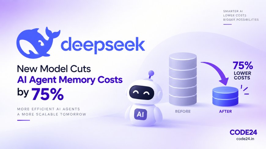 DeepSeek's New Model Cuts AI Agent Memory Costs by 75%