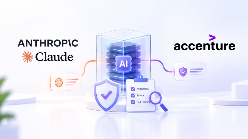 Anthropic Puts Accenture Inside Its AI Labs as Safety Watchdog